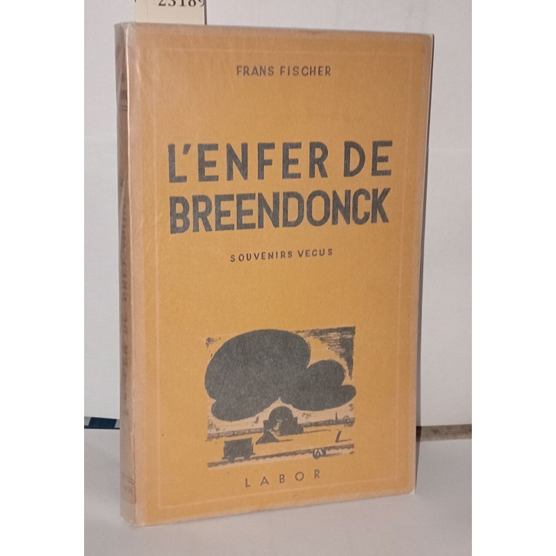 L'enfer de Breendonck souvenirs vécus