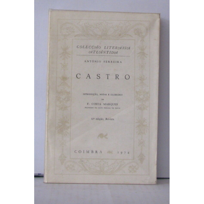 Castro introduçao notas e glossario de F. Costa Marques