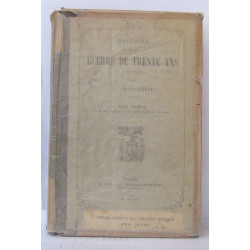 Histoire de la guerre de trente ans 1618-1648 Tome premier -...