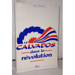 Calvados dans la revolution (le)