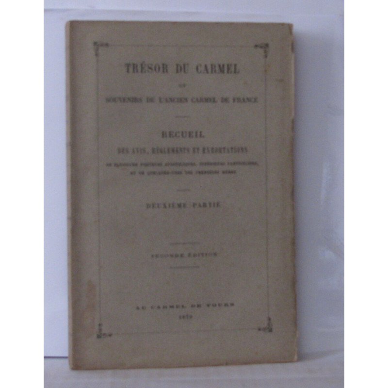 Trésor du carmel ou souvenirs de l'ancien Carmel de France -...