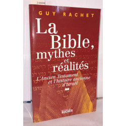 La Bible mythes et réalités : Tome 2 L'Ancien Testament et...