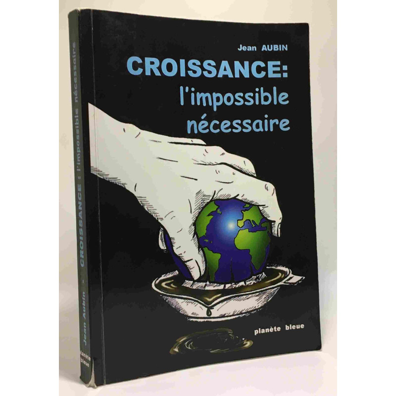 Croissance: l'impossible nécessaire