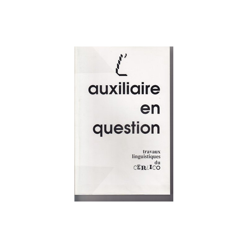 L'auxiliaire en question travaux linguistiques du cerlico