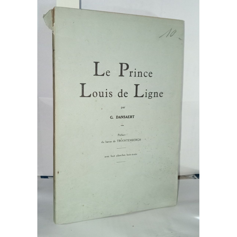 Le Prince Louis de Ligne - préface du baron de Troostembergh -...