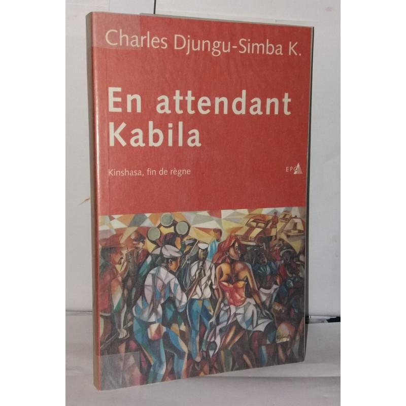 En attendant Kabila Kinshasa fin de règne