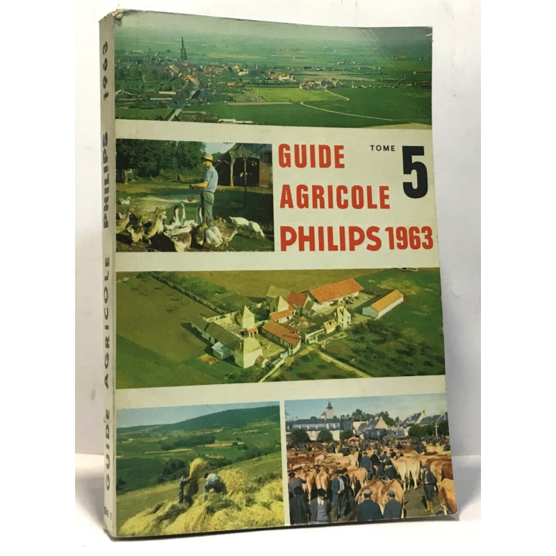 Guide agricole philips tome 5 - 1963