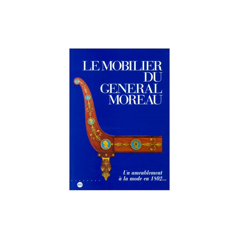 Le Mobilier du Général Moreau
