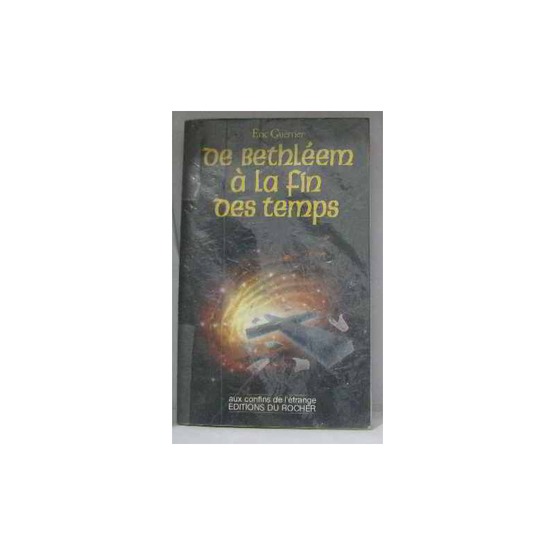 De Bethléem à la fin des temps