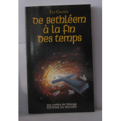 De Bethléem à la fin des temps