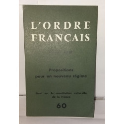 L'ordre français - N°60 - Propositions pour un nouveau régime....