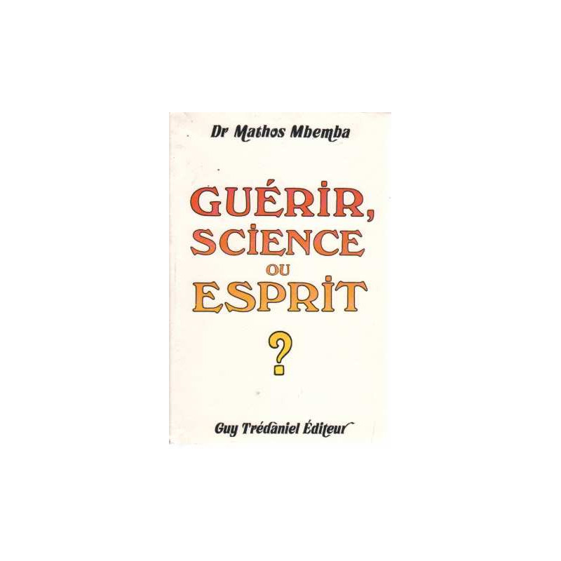 Guérir science ou esprit