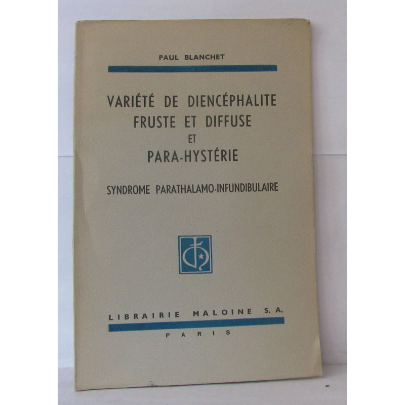 Variété de diencéphalie fruste et diffuse et para-hystérie...