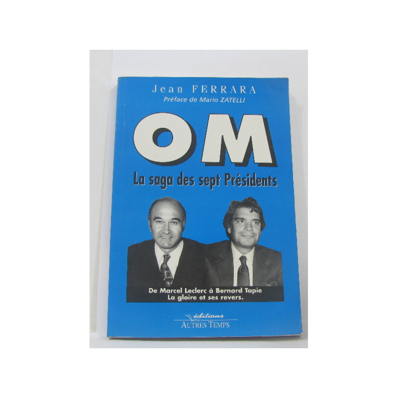 OM la saga des 7 présidents