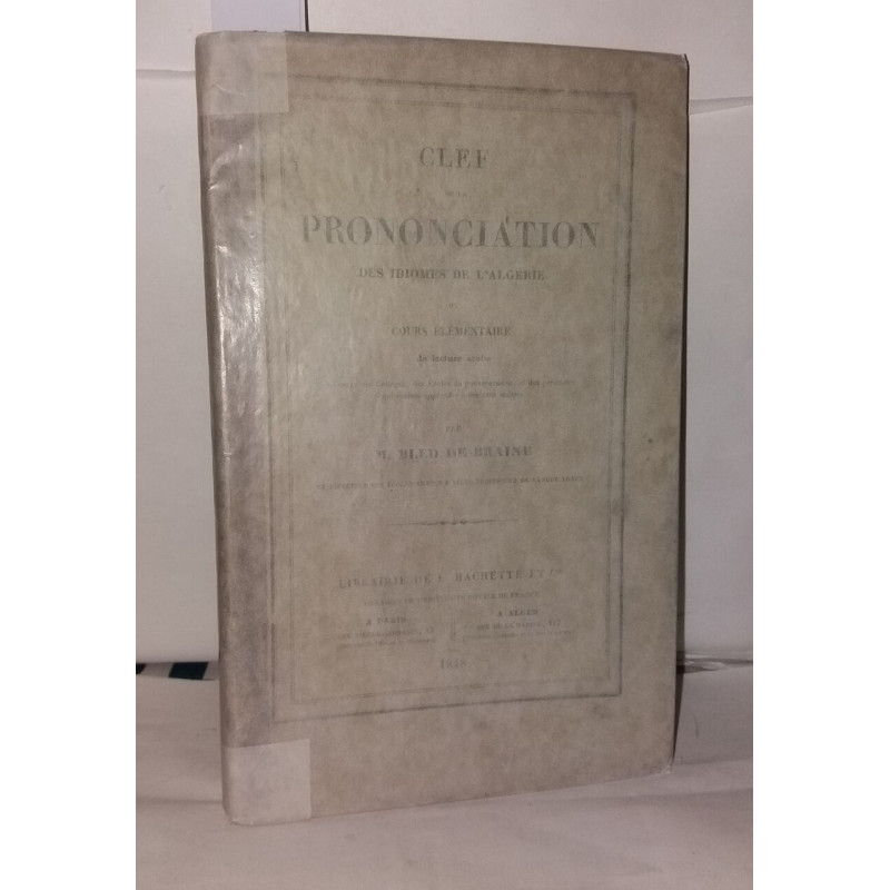 Clef de la prononciation des idiomes de l'Algérie ou cours...