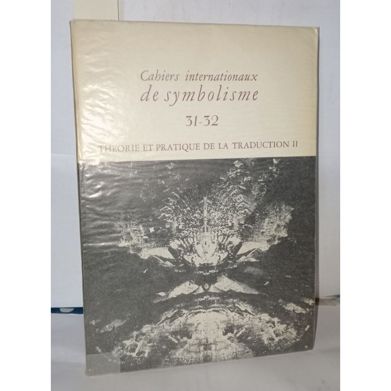 Cahiers internationaux de symbolisme 31-32 Théorie et pratique de...