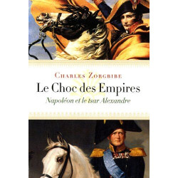 Le Choc des Empires : Napoléon et le tsar Alexandre