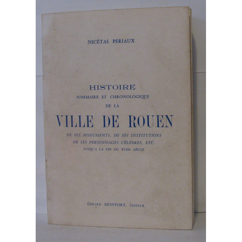 Histoire sommaire et chronologique de la ville de Rouen de ses...