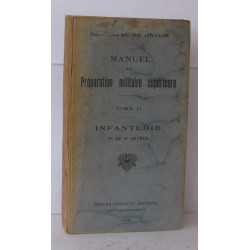 Manuel de préparation militaire supérieure tome 2 , infanterie...