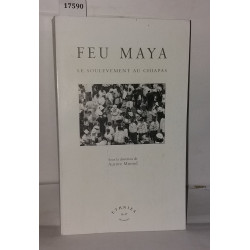 Feu Maya. Le soulèvement au Chiapas