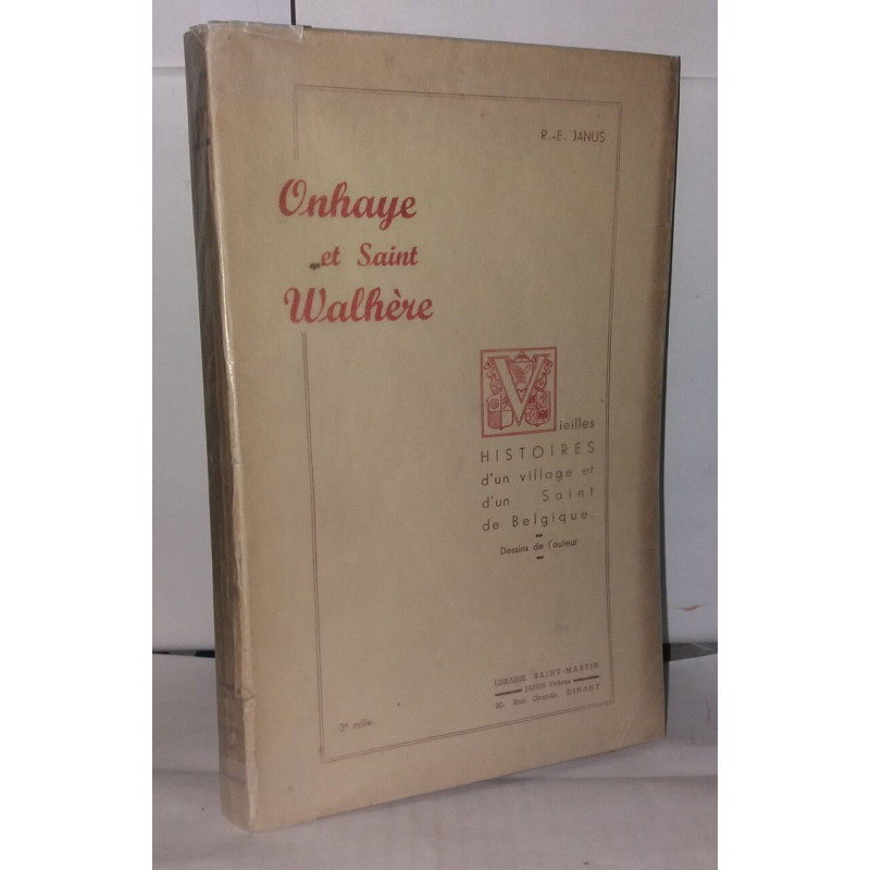 Onhaye et saint Walhère Vieilles histoires d'un village et d'un...