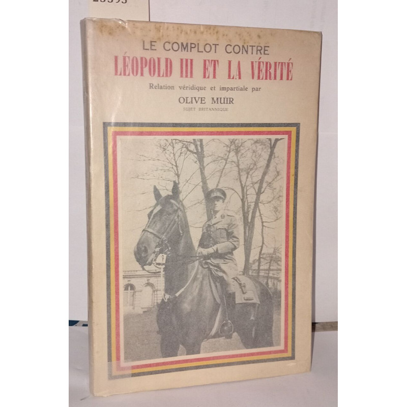 Le complot contre Léopold III et la vérité