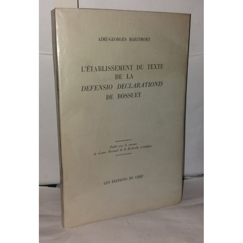 L'établissement du texte de la defensio déclarationis de Bossuet