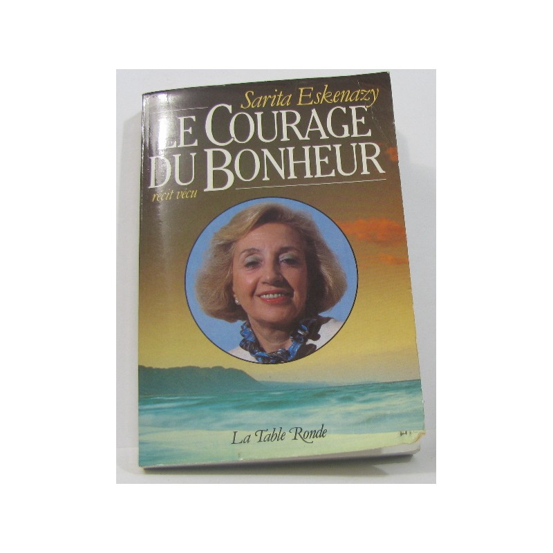 Le courage du bonheur