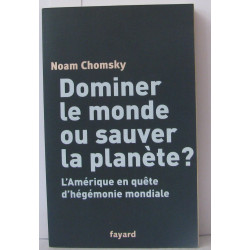 Dominer le monde ou sauver la planète ? L'amérique d'hégémonie...