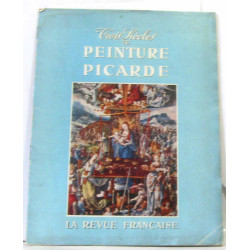 Trois siècles de peinture picarde - la revue française