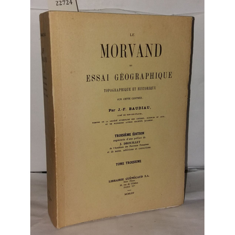 Le morvand ou essai géographique topographique et historique sur...