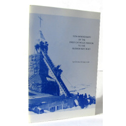 75th anniversary of the first catholic mission to the hudson bay...