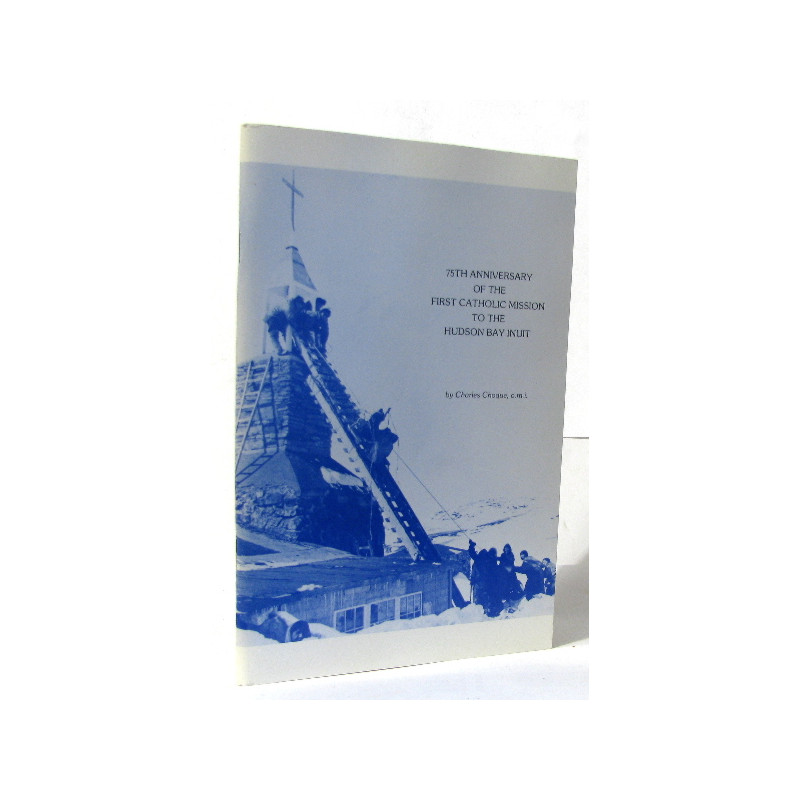 75th anniversary of the first catholic mission to the hudson bay...