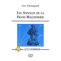 Les Annales de la Franc-Maçonnerie : Ou Acta Latomorum