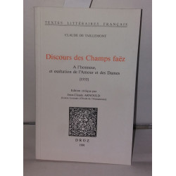 Discours des Champs faëz. À l'honneur et exaltation de l'Amour et...