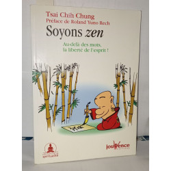 Soyons Zen. Au-delà Des Mots La Liberté De L'esprit