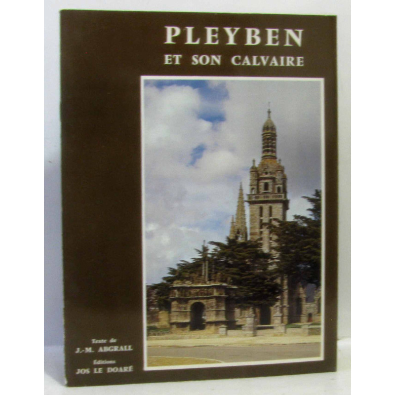 Pleyben - son calvaire - son église