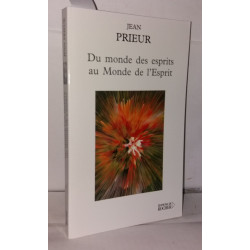 Du monde des esprits au Monde de l'Esprit