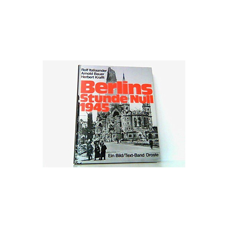 Berlins Stunde Null: 1945 : e. Bild-Text-Bd (German Edition)
