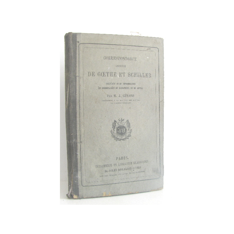 Correspondance choisie de goethe et schiller. précédée d'une...