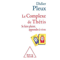 Le Complexe de Thétis: Se faire plaisir apprendre à vivre