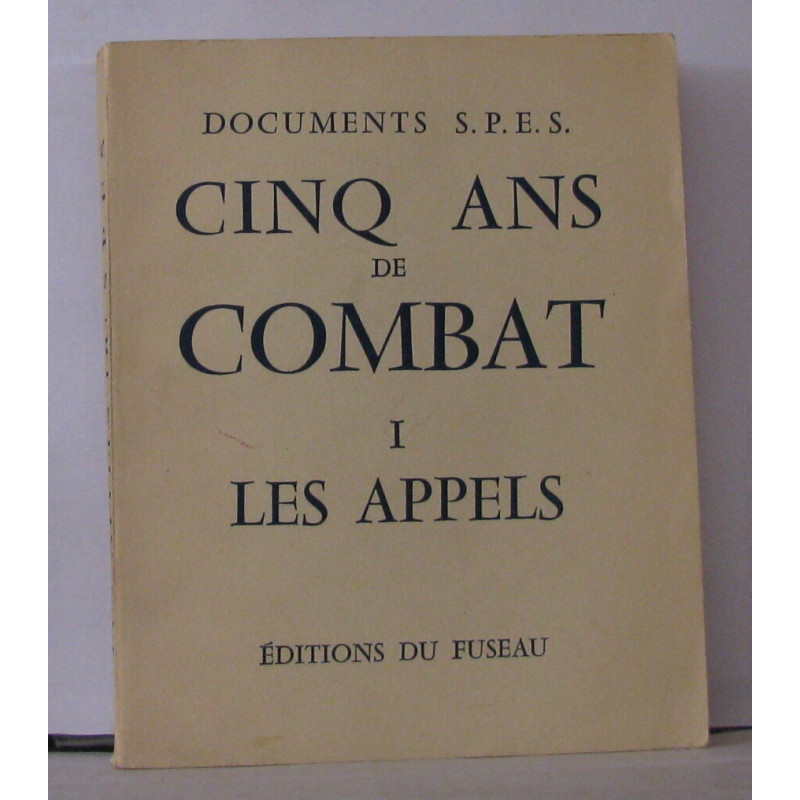 Cinq ans de combat I , Les appels
