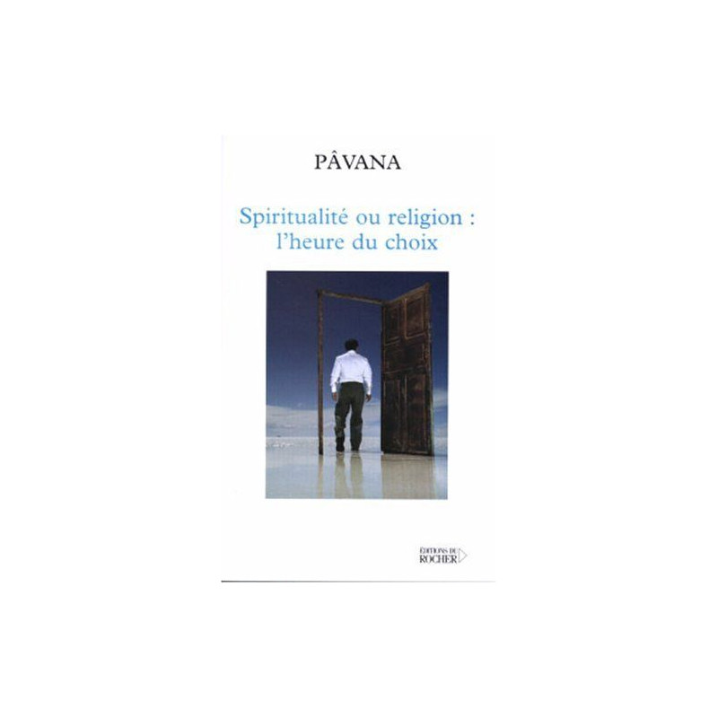 Spiritualité ou religion : l'heure du choix : Défis pour une...