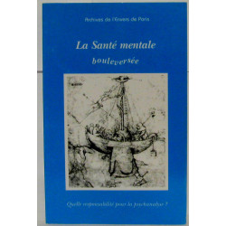 La santé mentale bouleversée . Quelle responsabilité pour la...