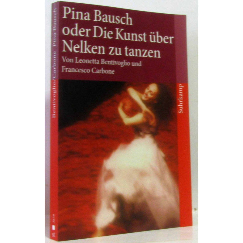 Pina Bausch oder Die Kunst über Nelken zu tanzen (texte en allemand)