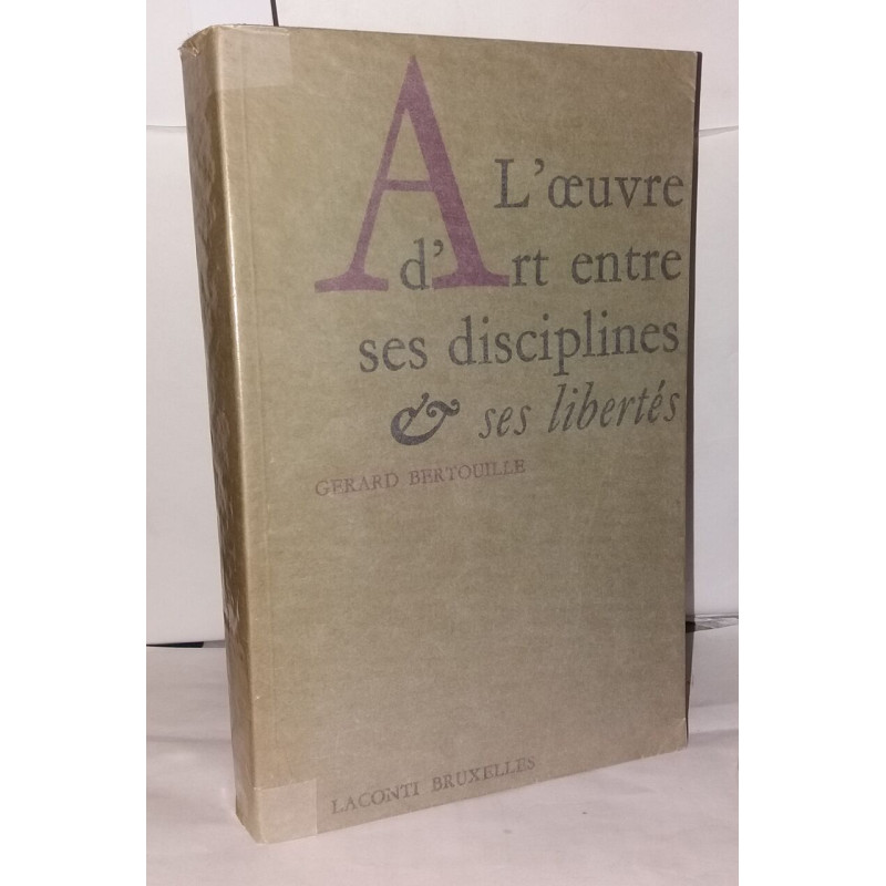 L'oeuvre d'art entre ses disciplines et ses libertés