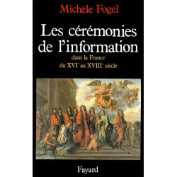 Les Cérémonies de l'information dans la France du XVIème au...