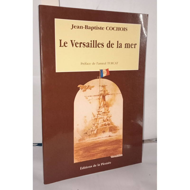 Le Versailles de la mer- Histoire de l'Ecole Navale à terre