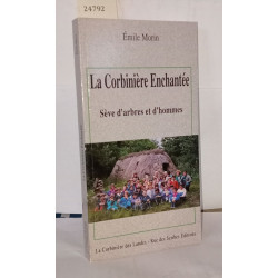 CORBINIERE ENCHANTEE -Sève d'arbres et d'hommes