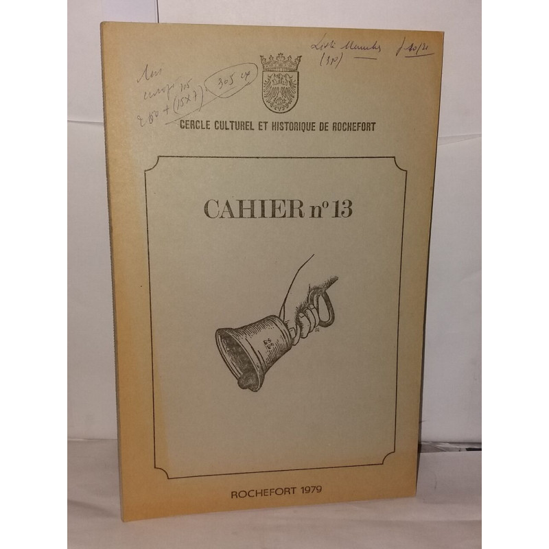 Cercle Culturel et Historique de Rochefort Cahier N°13 Chronique...